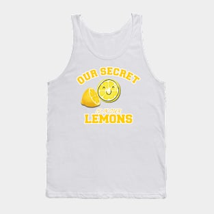 Our Secret is in our Lemons Tank Top